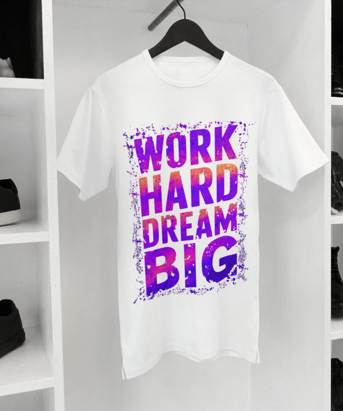 Work Hard Dream Big White T-Shirt
