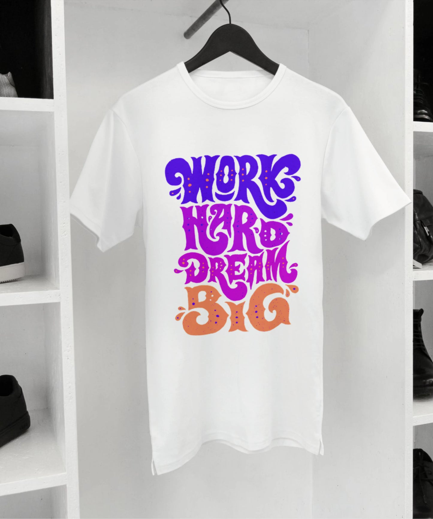 Work hard dream big Standard Unisex white T-shirt