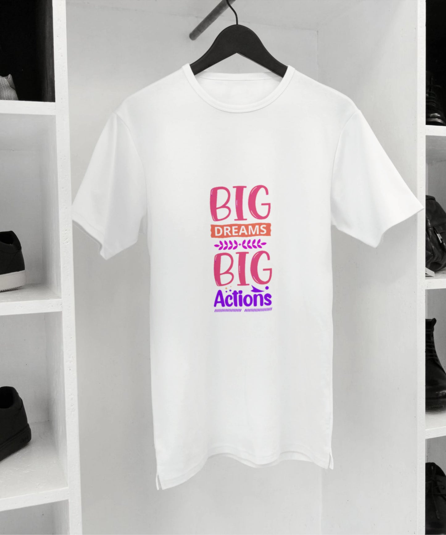Big Dreams Big Actions White T-Shirt