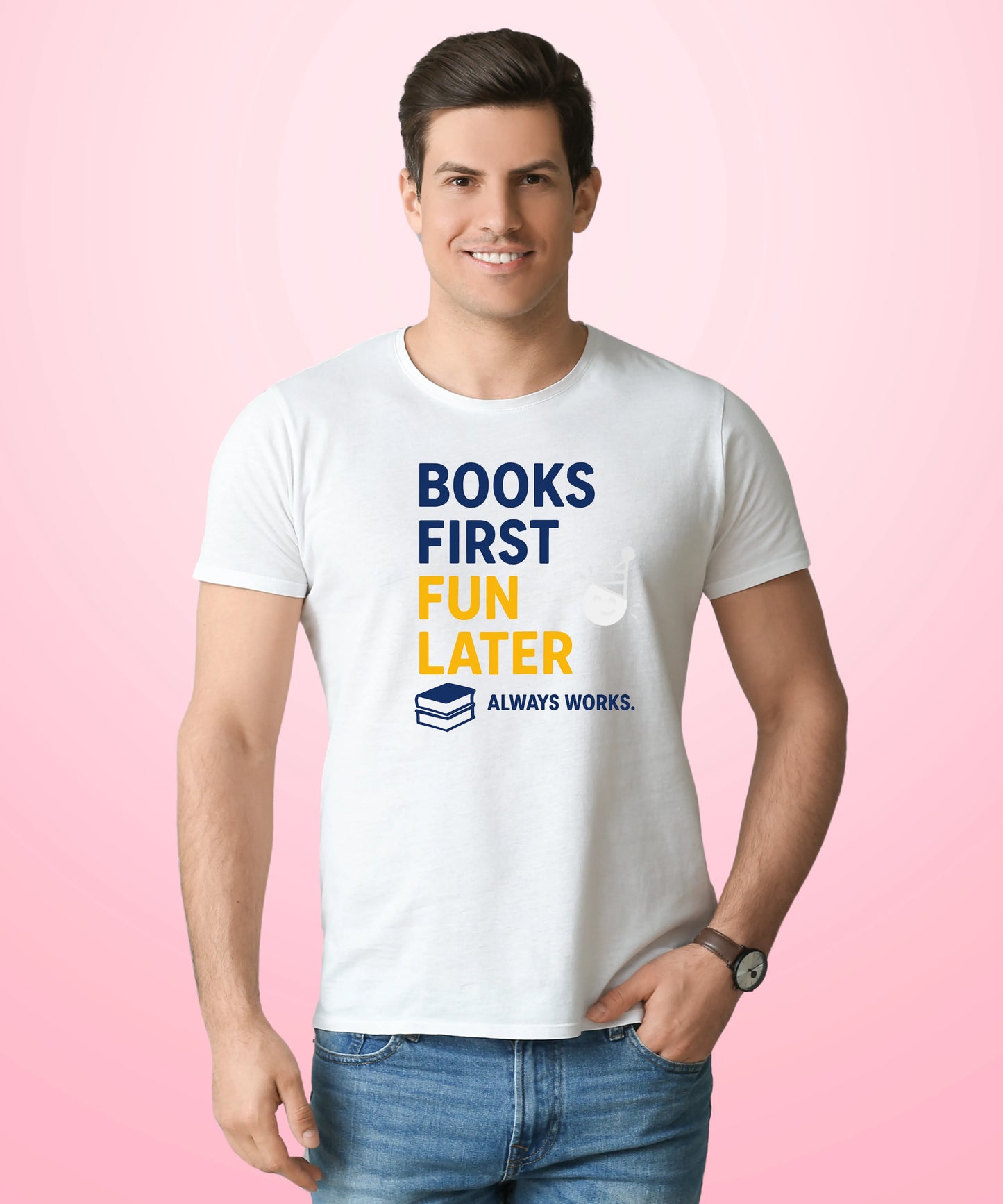 Books First, Fun Later – Always Works White T-Shirt