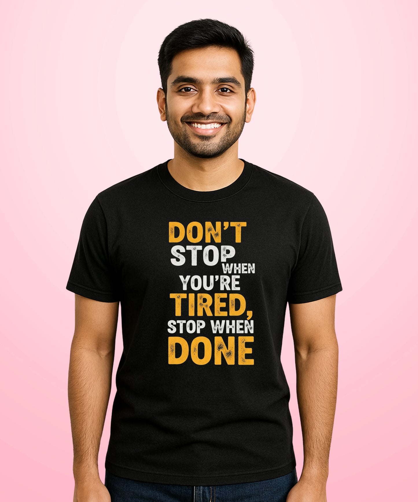 Don't Stop When You're Tired, Stop When Done Black T-Shirt