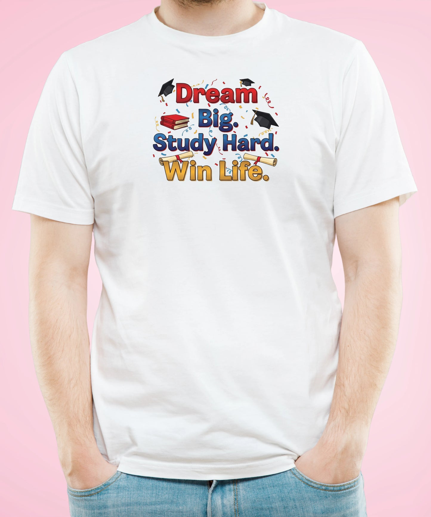 Dream Big. Study Hard. Win Life White T-Shirt
