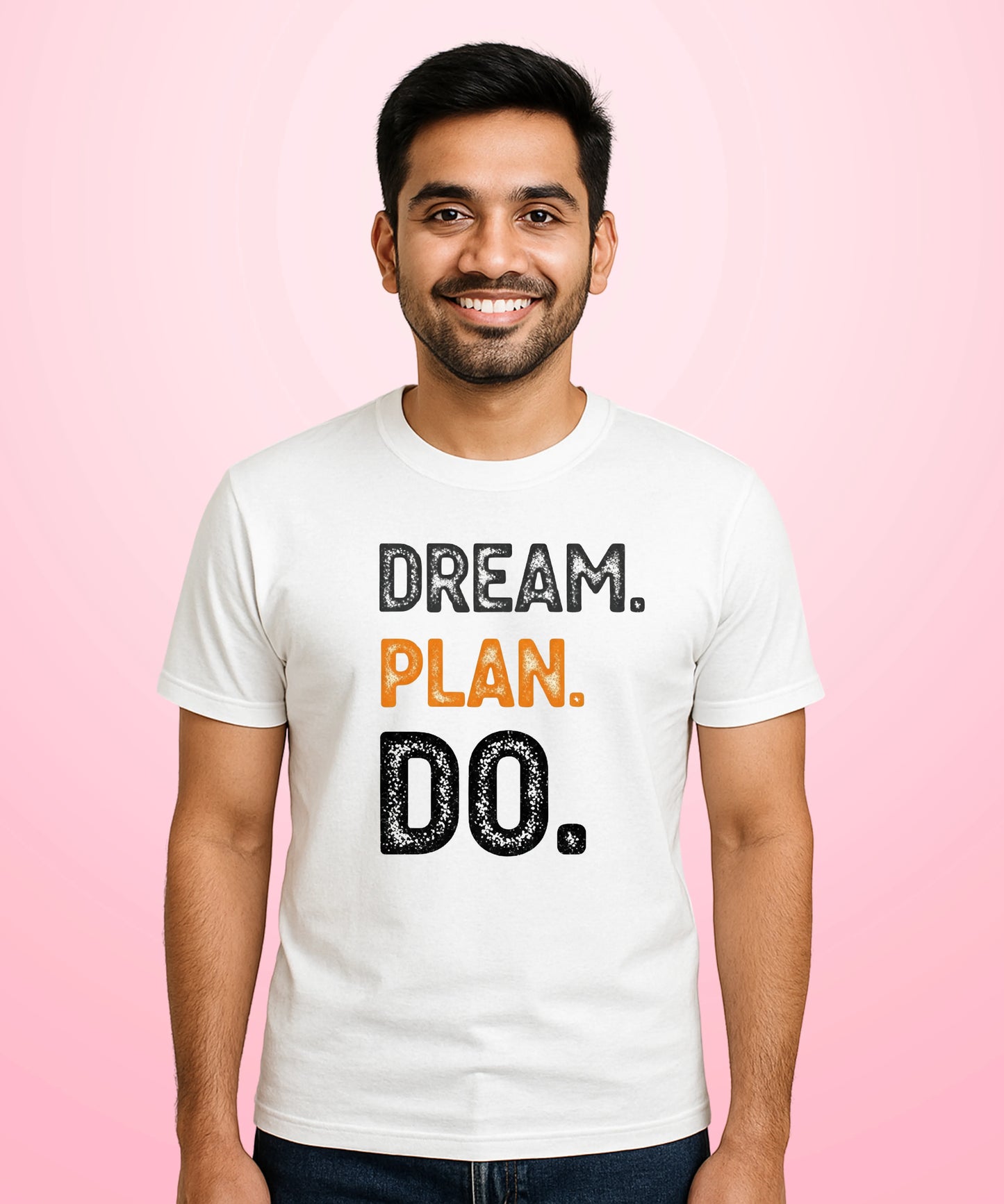 Dream. Plan. Do. White T-Shirt