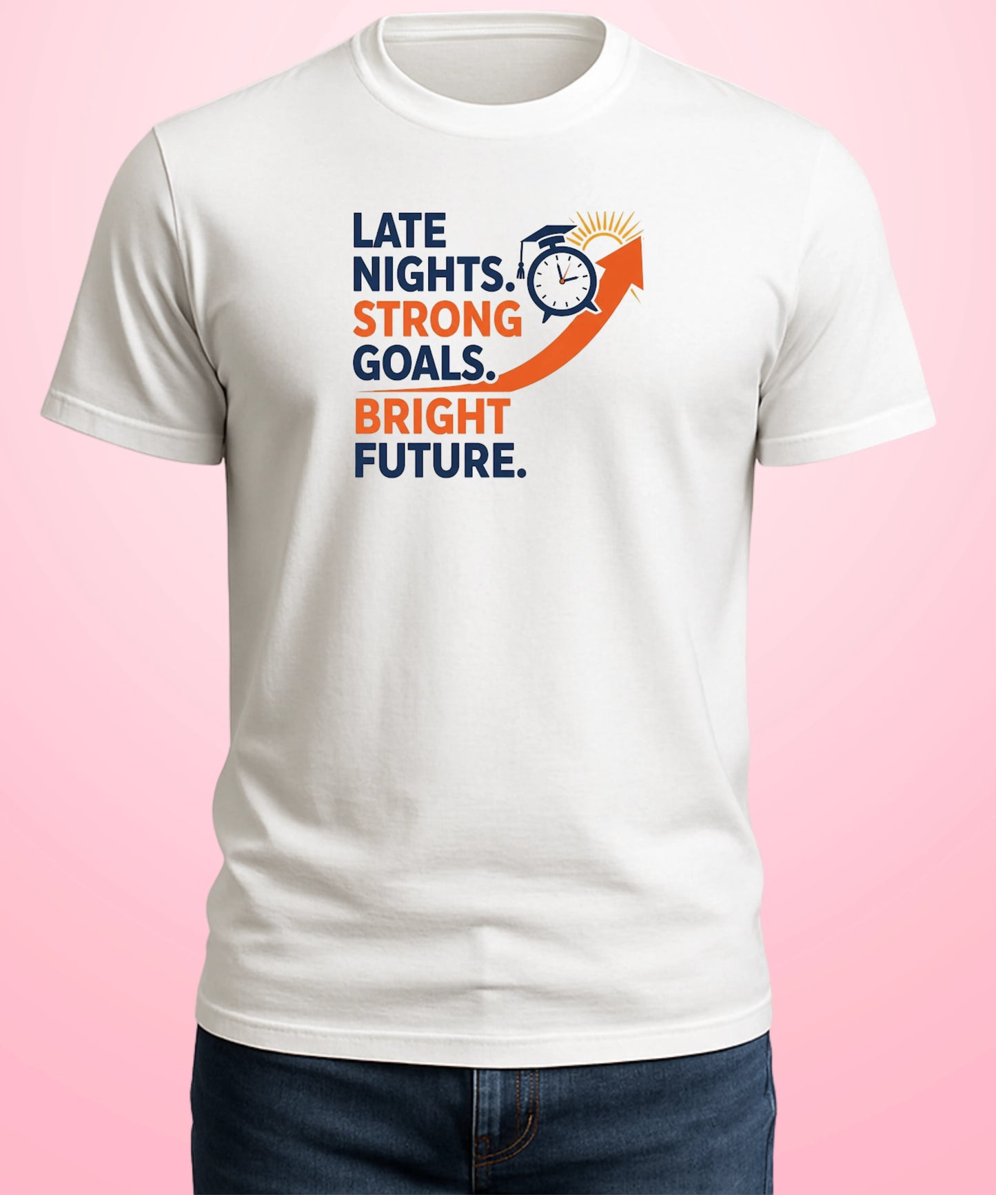 Late Nights. Strong Goals. Bright Future White T-Shirt