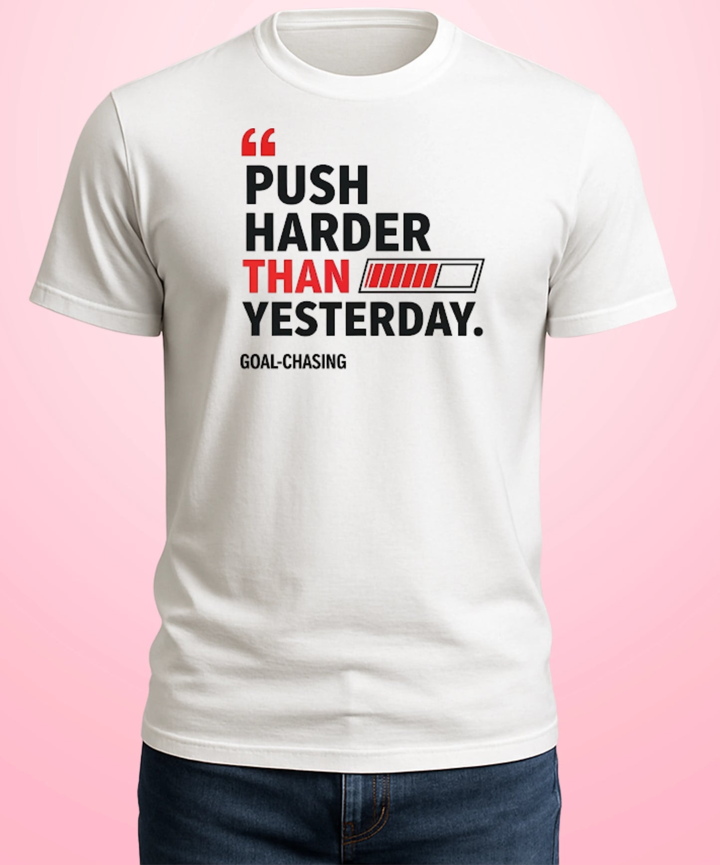 Push Harder Than Yesterday White T-Shirt