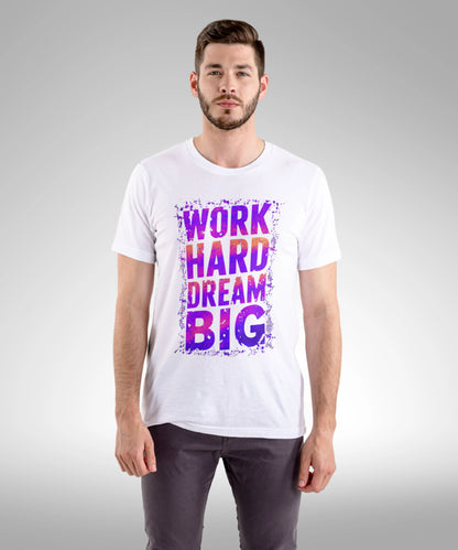 Work Hard Dream Big White T-Shirt