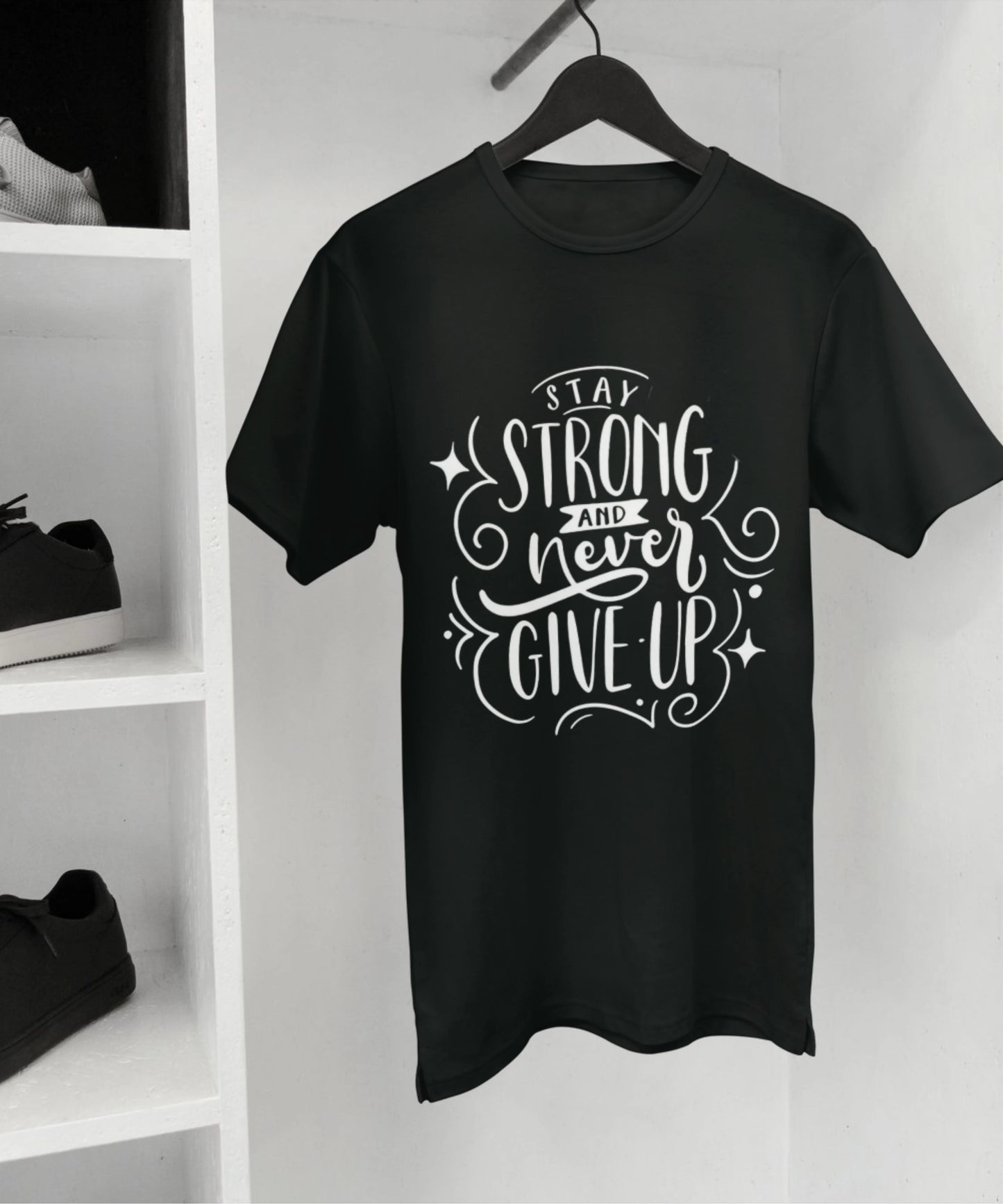 Stay Strong and Never Give UP Black T-Shirt
