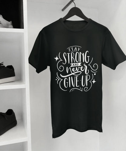 Stay Strong and Never Give UP Black T-Shirt