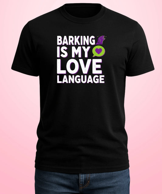 Barking Is My Love Language Black T-Shirt