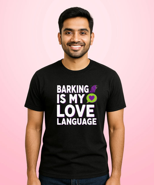 Barking Is My Love Language Black T-Shirt