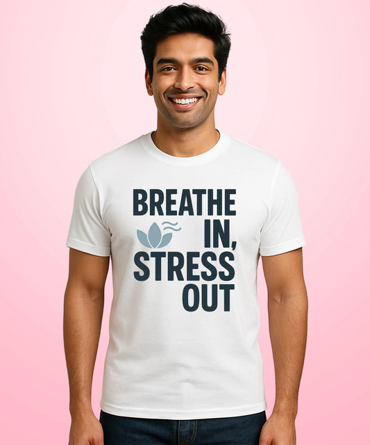Breathe In, Stress Out White T-Shirt