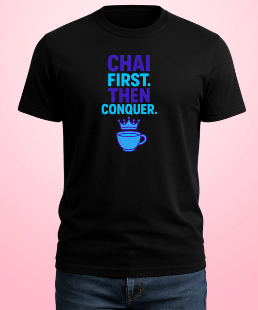 Chai First Then Conquer Black T-Shirt