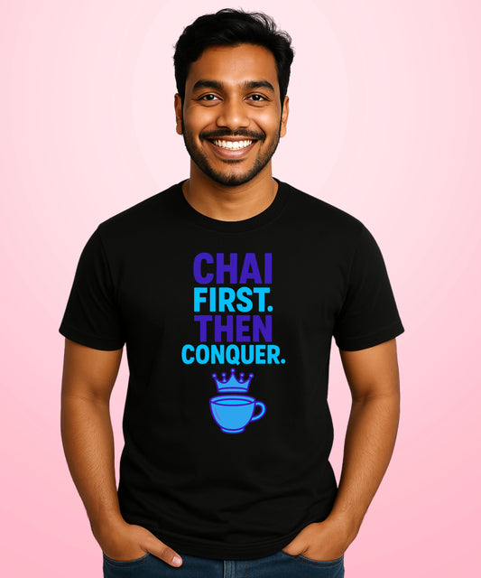 Chai First Then Conquer Black T-Shirt