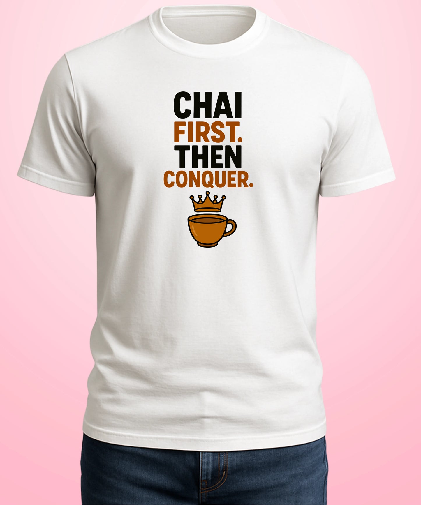 Chai First Then Conquer White T-Shirt