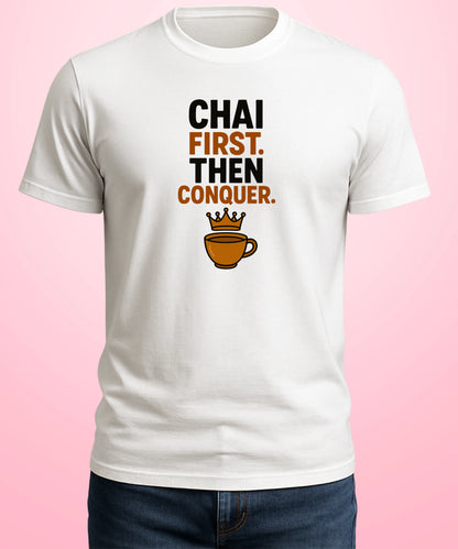 Chai First Then Conquer White T-Shirt