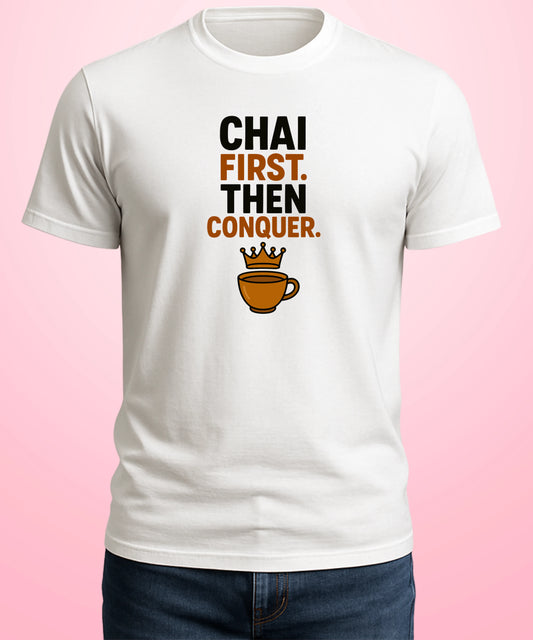 Chai First Then Conquer White T-Shirt