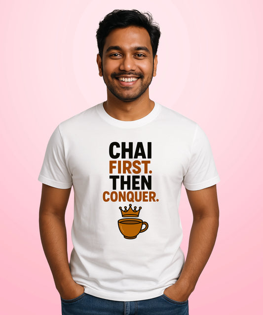 Chai First Then Conquer White T-Shirt