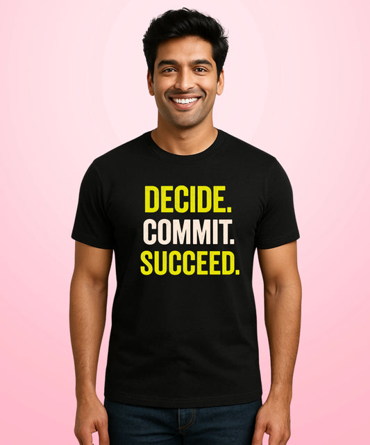 Decide. Commit. Succeed Black T-Shirt