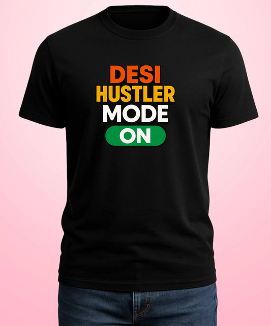 Desi Hustler Mode On Black T-Shirt