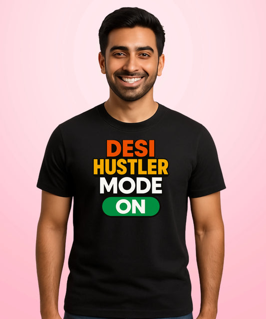 Desi Hustler Mode On Black T-Shirt