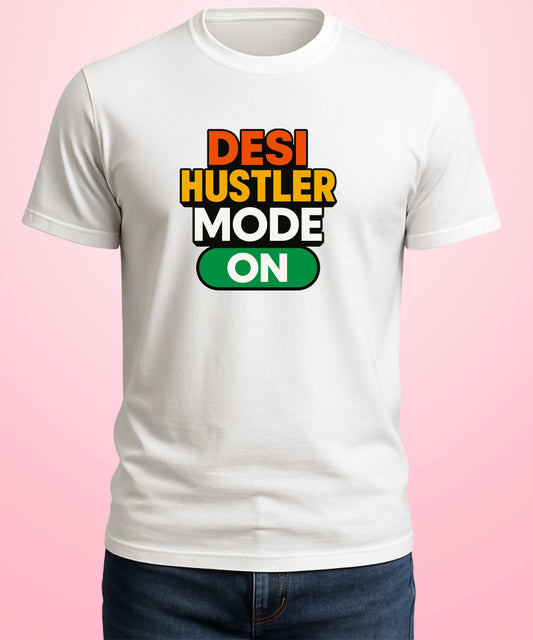 Desi Hustler Mode On White T-Shirt