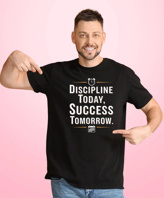 Discipline Today, Success Tomorrow Black T-Shirt