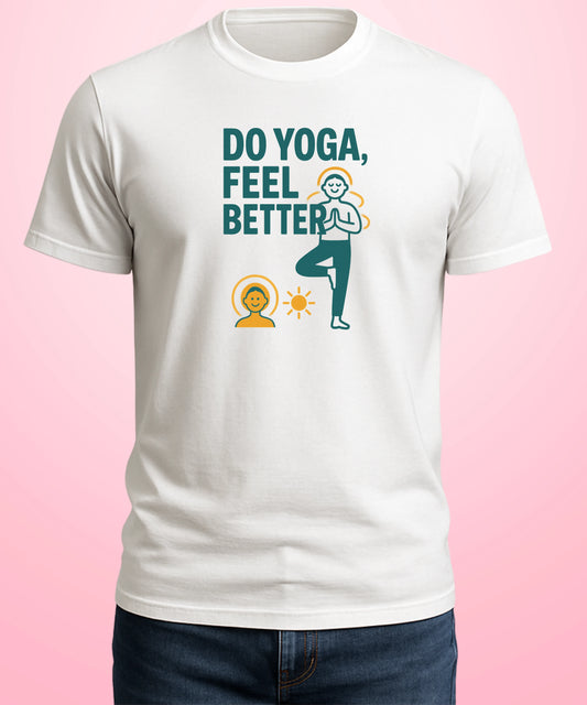 Do Yoga, Feel Better White T-Shirt