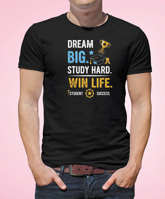 Dream Big. Study Hard. Win Life Black T-Shirt