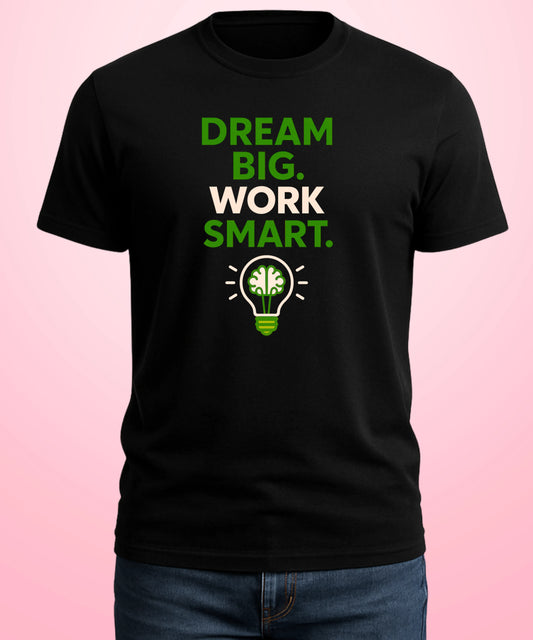 Dream BIG Work Smart Black T-Shirt