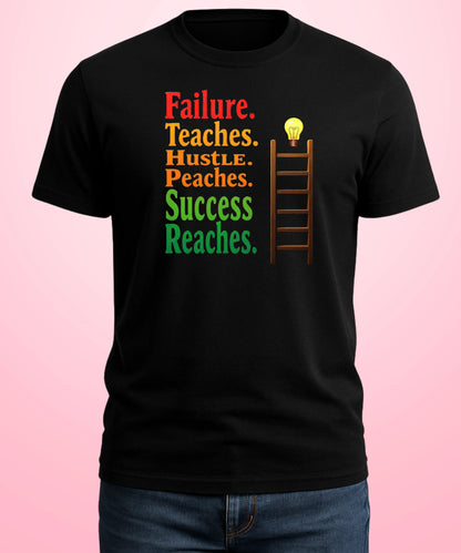 Failure Teaches. Hustle Preaches. Success Reaches Black T-Shirt