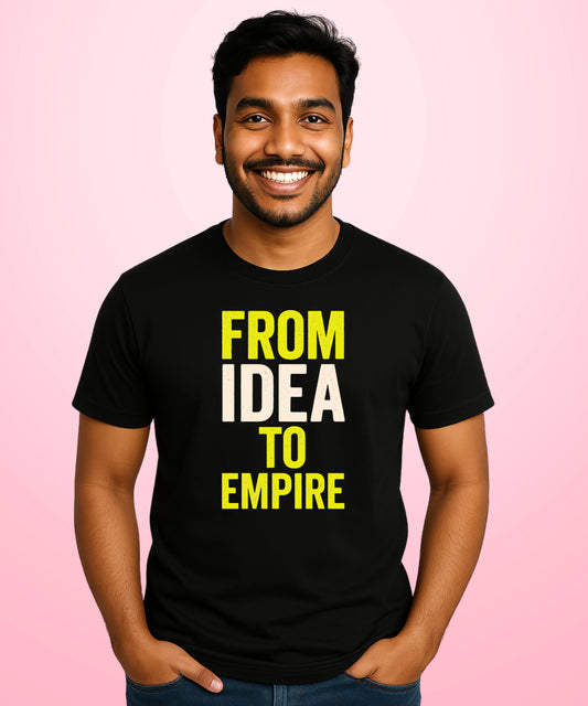From Idea To Empire Black T-Shirt