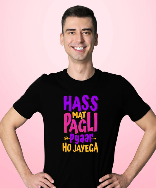 Hass Mat Pagli Pyaar Ho Jayega Black T-Shirt