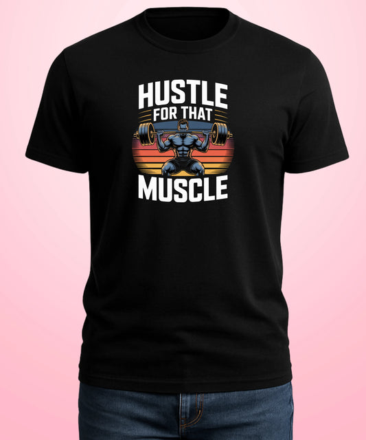 Hustle for that muscle Black T-Shirt