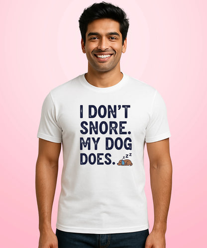 I Don’t Snore. My Dog Does White T-Shirt