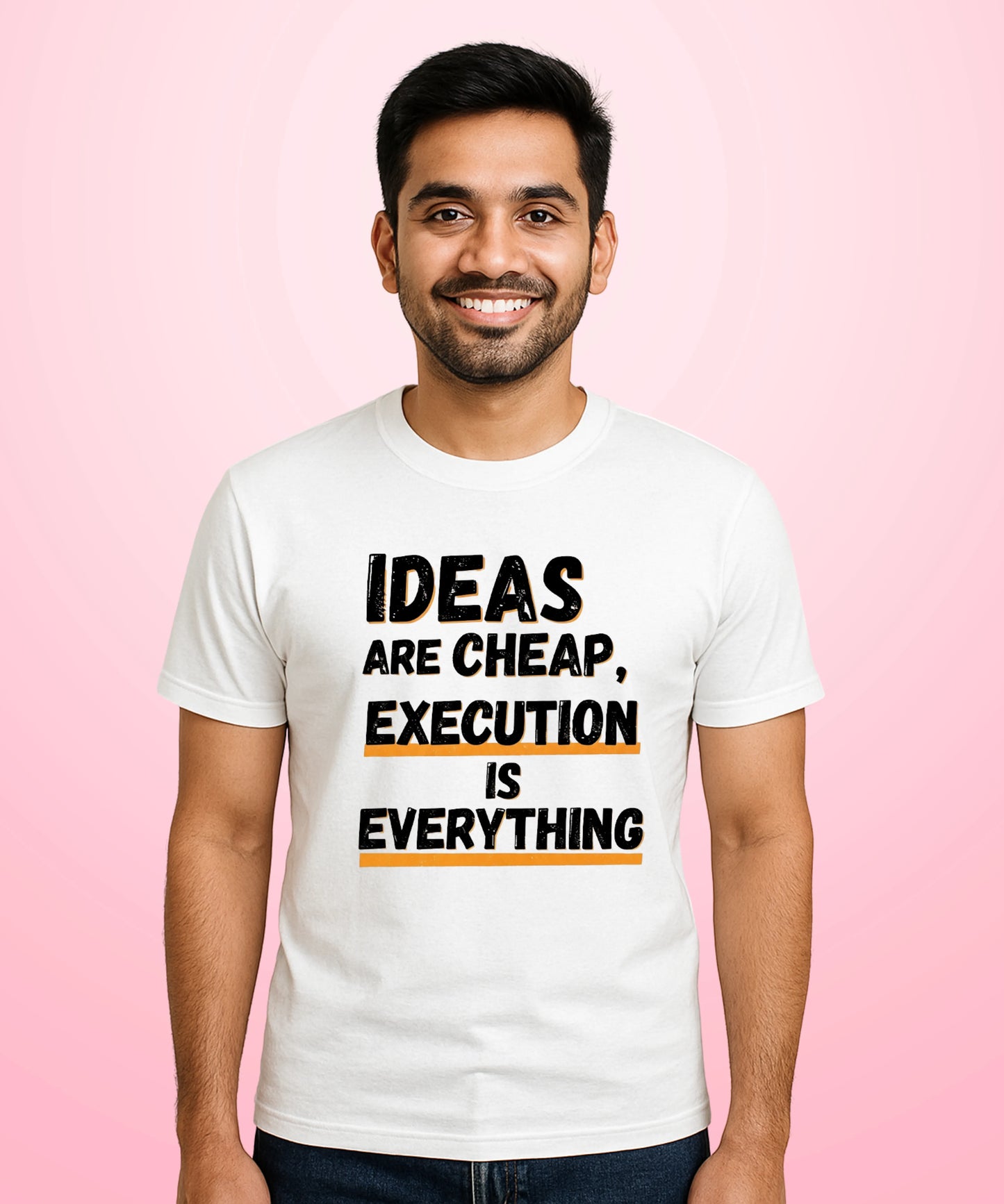 Ideas Are Cheap, Execution Is Everything White T-Shirt