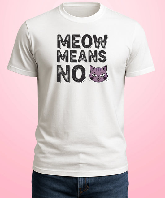 Meow Means No White T-Shirt