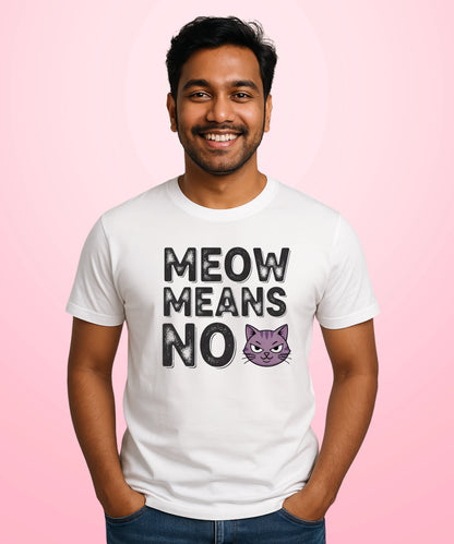 Meow Means No White T-Shirt