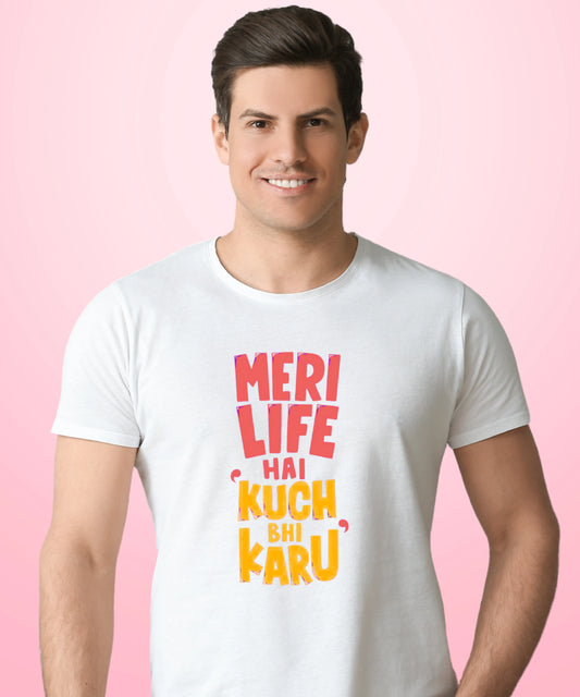 Meri Life Hai Kuch Bhi Karu White T-Shirt
