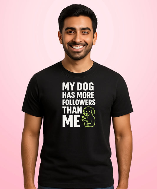 My Dog Has More Followers Than Me Black T-Shirt