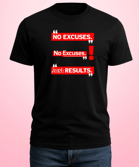 No Excuses. Just Results Black T-Shirt