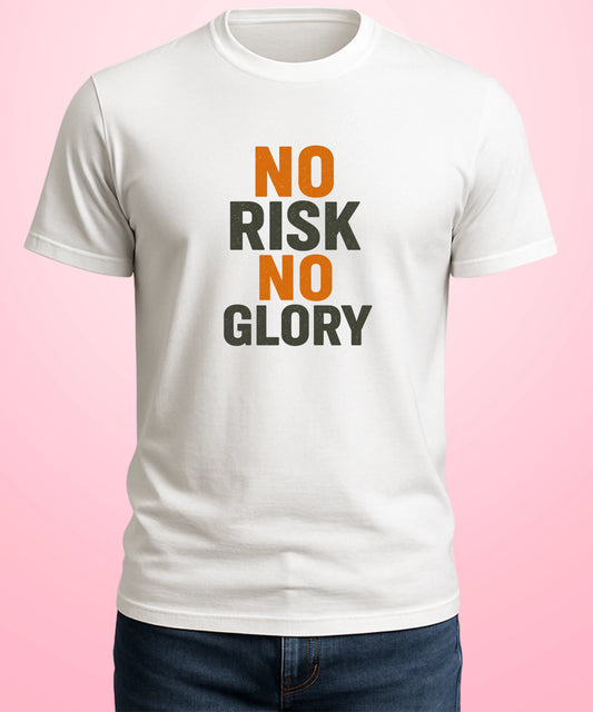 No Risk, No Glory White T-Shirt