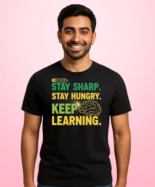 Stay Sharp. Stay Hungry. Keep Learning Black T-Shirt