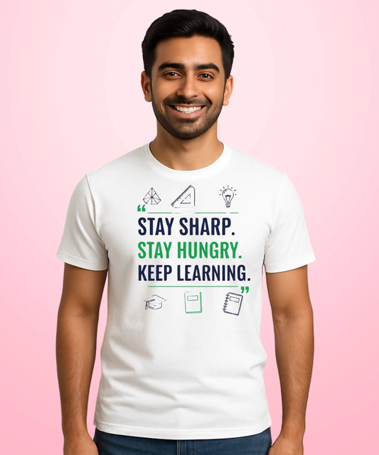 Stay Sharp. Stay Hungry. Keep Learning White T-Shirt