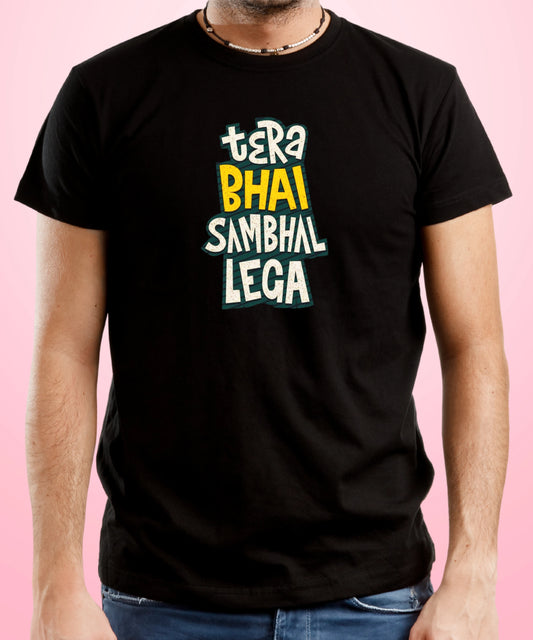 Tera Bhai Sambhal Lega Black T-Shirt