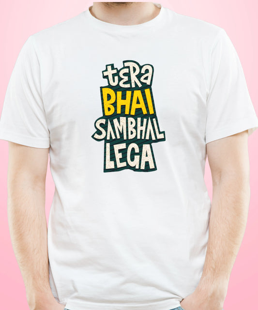 Tera Bhai Sambhal Lega White T-Shirt