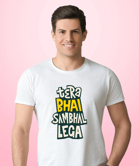 Tera Bhai Sambhal Lega White T-Shirt