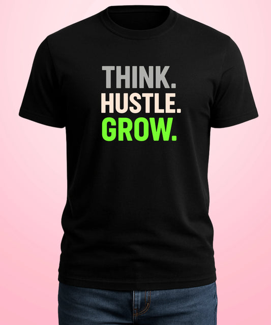 Think. Hustle. Grow Black T-Shirt