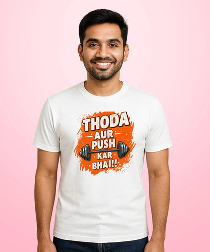 Thoda Aur Push Kar Bhai White T-Shirt
