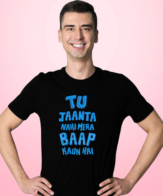 Tu Jaanta Nahi Mera Baap Kaun Hai Black T-Shirt