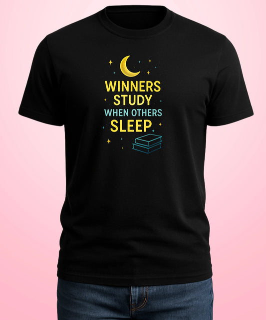 Winners Study When Others Sleep Black T-Shirt